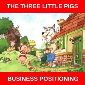 the three little pigs and business positioning - infinite profit